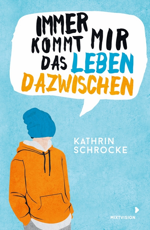 Immer kommt mir das Leben dazwischen - Kathrin Schrocke