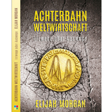 Achterbahn Weltwirtschaft - Elijah Morgan