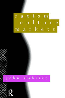 Racism, Culture, Markets -  John Gabriel