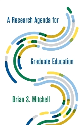 A Research Agenda for Graduate Education - Brian S. Mitchell