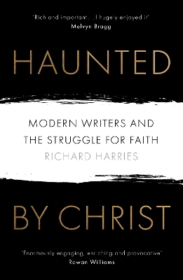 Haunted by Christ - Richard Harries
