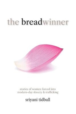 The Breadwinner - Sriyani Tidball