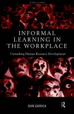 Informal Learning in the Workplace -  John Garrick