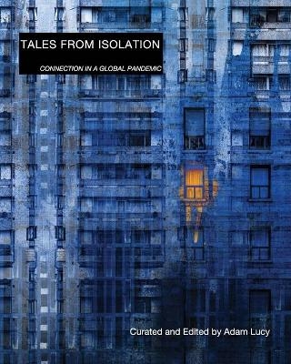 Tales From Isolation - Adam Lucy