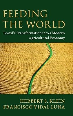 Feeding the World - Herbert S. Klein, Francisco Vidal Luna