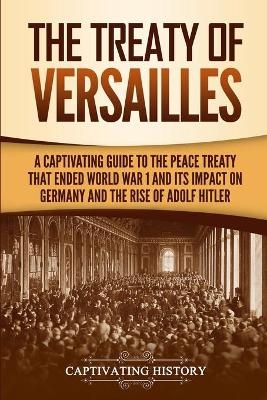 The Treaty of Versailles - Captivating History