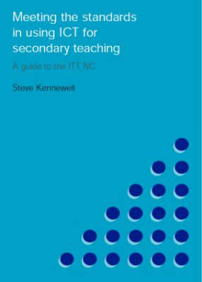 Meeting the Standards in Using ICT for Secondary Teaching -  Steve Kennewell