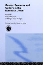 Gender, Economy and Culture in the European Union -  Simon Duncan,  Birgit Pfau-Effinger