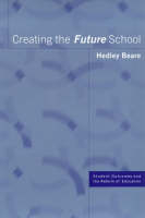Creating the Future School -  Hedley Beare