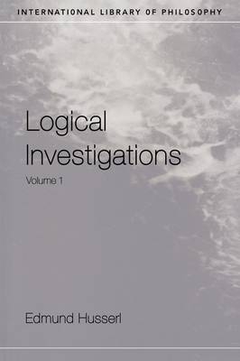 Logical Investigations Volume 1 -  Edmund Husserl
