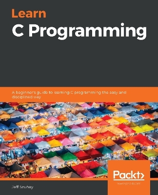 Learn C Programming - Jeff Szuhay