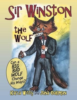 Sir Winston the Wolf - Karla Witty, Jana Oakman