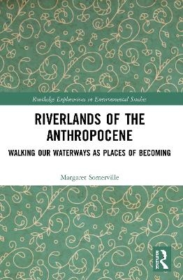 Riverlands of the Anthropocene