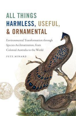 All Things Harmless, Useful, and Ornamental - Pete Minard