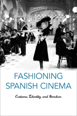 Fashioning Spanish Cinema - Jorge P&eacute;rez