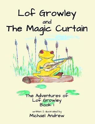 Lof Growley and The Magic Curtain