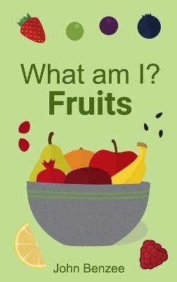 What Am I? Fruits - John Benzee