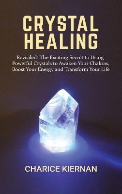 Crystal Healing - Charice Kiernan