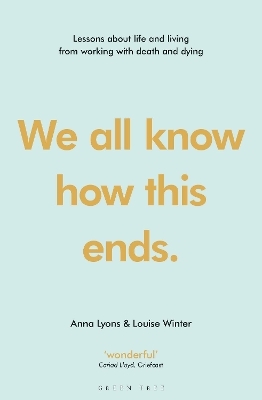 We all know how this ends - Anna Lyons, Louise Winter
