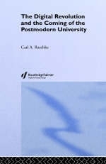 Digital Revolution and the Coming of the Postmodern University -  Carl A. Raschke