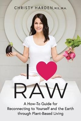 I &hearts; Raw - Christy Harden