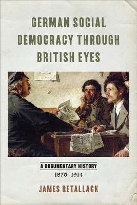 German Social Democracy Through British Eyes - James Retallack