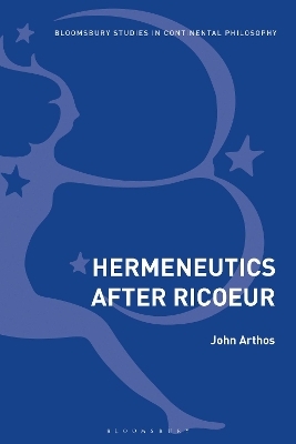 Hermeneutics After Ricoeur - John Arthos