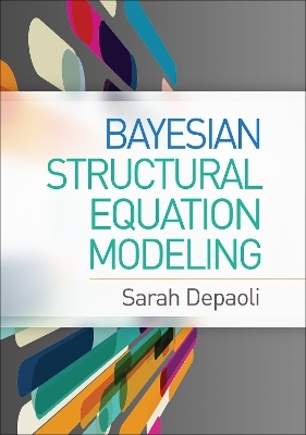 Bayesian Structural Equation Modeling - Sarah Depaoli