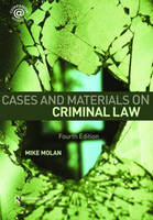Cases & Materials on Criminal Law -  Mike Molan