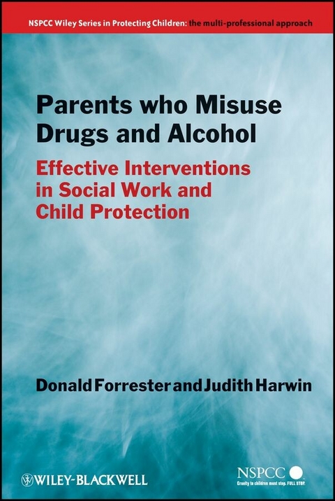 Parents Who Misuse Drugs and Alcohol - Donald Forrester, Judith Harwin