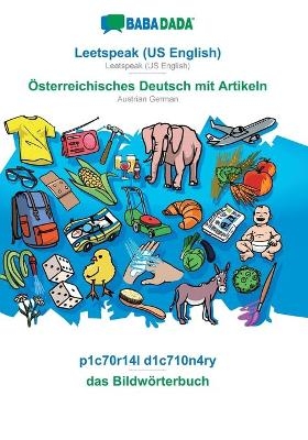 BABADADA, Leetspeak (US English) - Österreichisches Deutsch mit Artikeln, p1c70r14l d1c710n4ry - das Bildwörterbuch