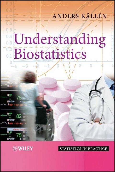 Understanding Biostatistics - Anders K&auml;ll&eacute;n