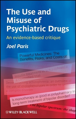 The Use and Misuse of Psychiatric Drugs