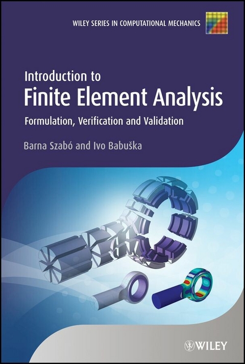 Introduction to Finite Element Analysis - Barna Szab&oacute;, Ivo Babuska