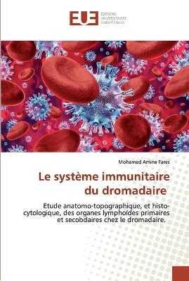 Le syst&egrave;me immunitaire du dromadaire - Mohamed Amine Fares
