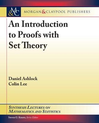 An Introduction to Proofs with Set Theory - Daniel Ashlock, Colin Lee