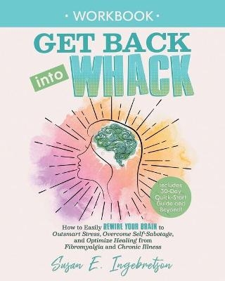Get Back into Whack Workbook - Susan E Ingebretson