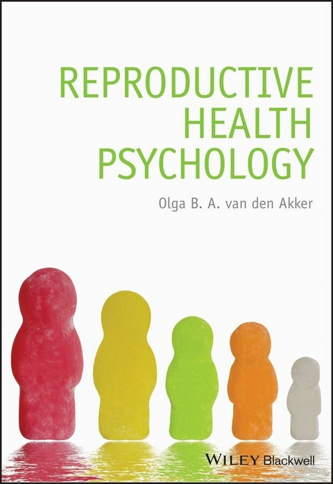 Reproductive Health Psychology - Olga B. A. Van den Akker