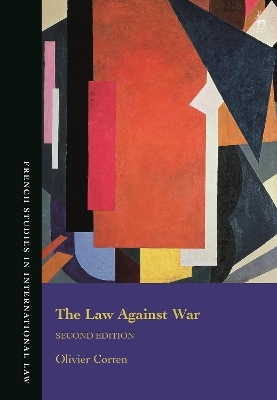 The Law Against War - Olivier Corten