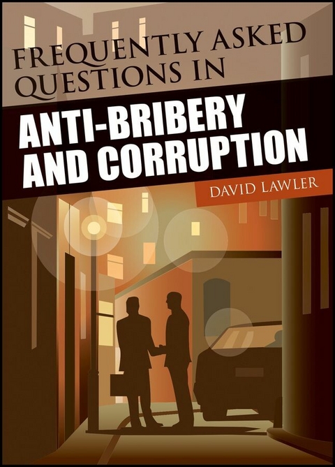 Frequently Asked Questions in Anti-Bribery and Corruption -  David Lawler