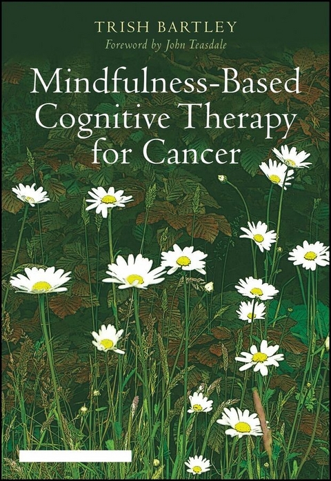 Mindfulness-Based Cognitive Therapy for Cancer - Trish Bartley