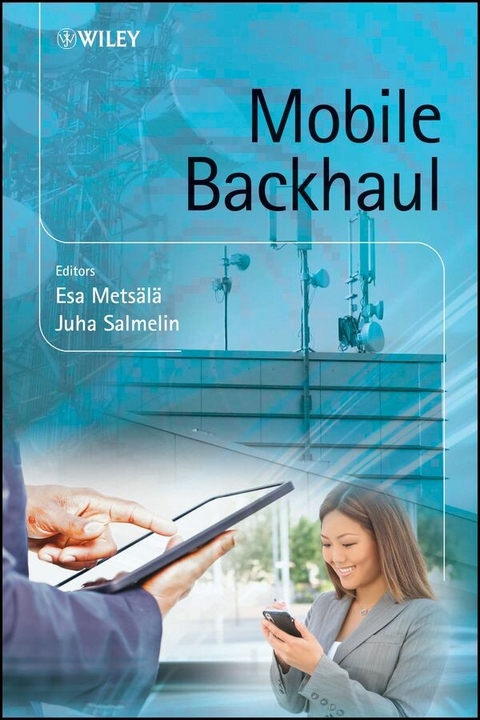 Mobile Backhaul - Juha T. T. Salmelin, Esa Markus Metsälä