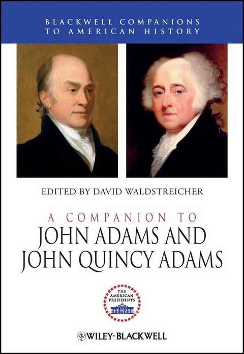 A Companion to John Adams and John Quincy Adams - 