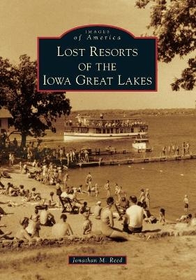 Lost Resorts of the Iowa Great Lakes