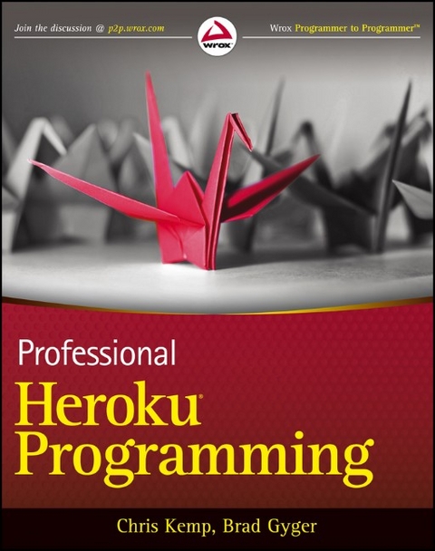 Professional Heroku Programming - Chris Kemp, Brad Gyger