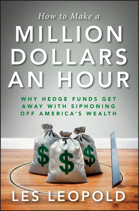 How to Make a Million Dollars an Hour - Les Leopold