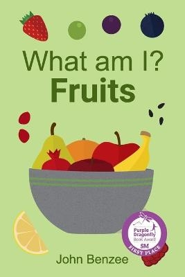 What am I? Fruits - John Benzee