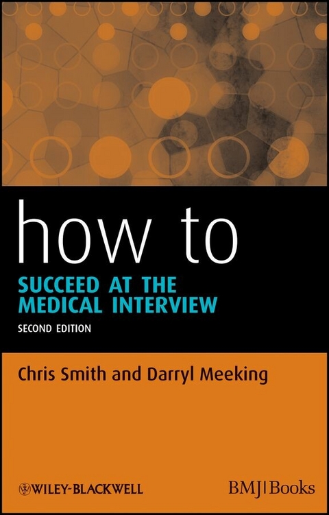 How to Succeed at the Medical Interview - Chris Smith, Darryl Meeking