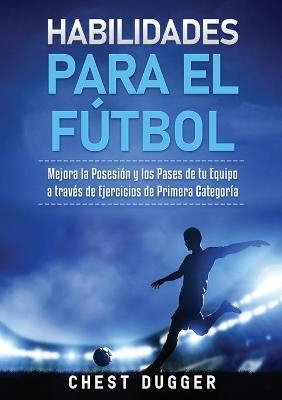 Habilidades para el F&uacute;tbol - Chest Dugger