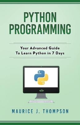 Python Programming - Maurice J Thompson